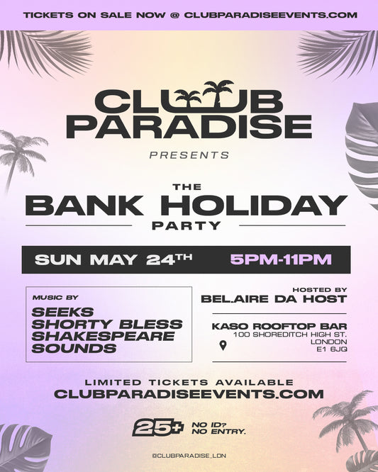 THE BANK HOLIDAY PARTY (25+)
